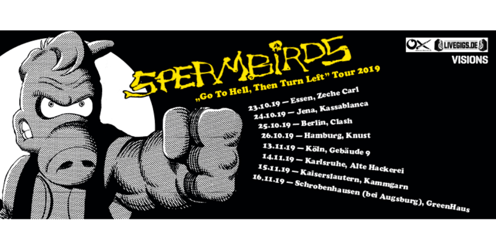 Tickets Spermbirds,  „Go to hell, then turn left“ Tour 2019 in Schrobenhausen